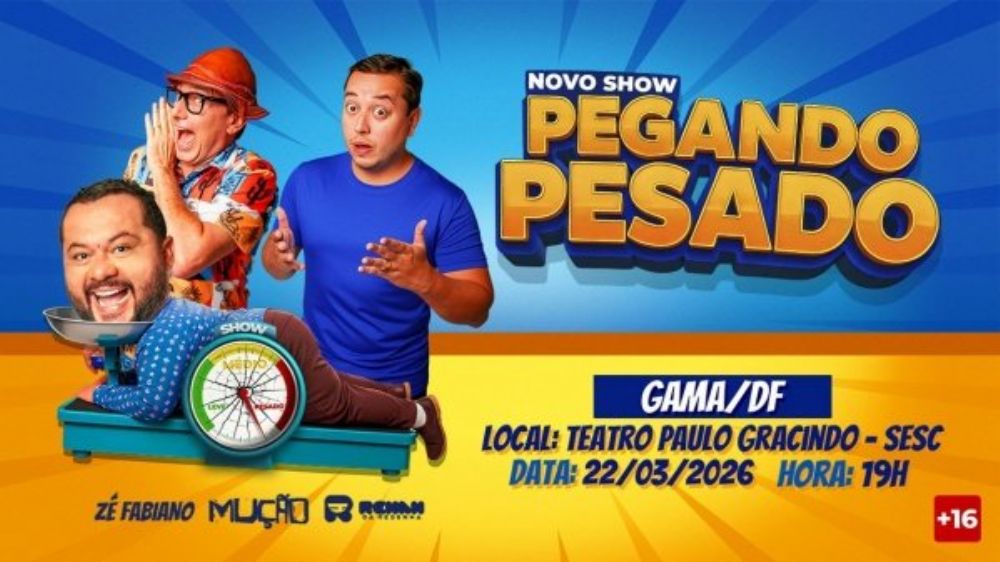 Show de humor Pegando Pesado chega ao Gama com Mução, Renan da Resenha e Zé Fabiano